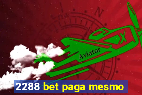 2288 bet paga mesmo